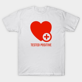 Love tested positive for valentines day lovers couples gift on the 14th of february T-Shirt